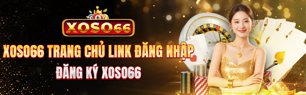 Xoso66 trang chủ link đăng nhập đăng ký xoso 66